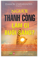 Sách: Người thành công làm gì vào buổi sáng ? của Damon Zahariades
