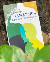 Sách : Tâm Lí Học_Nghệ thuật giải mã hành vi