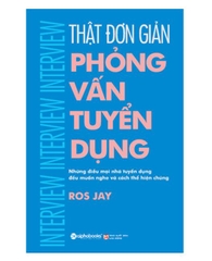 Sách : Thật Đơn Giản_Phỏng Vấn Tuyển Dụng