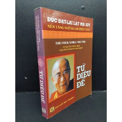 Sách : The Four Noble Truths Đức Đạt-Lai Lạt Ma XIV- Tứ Diệu Đế