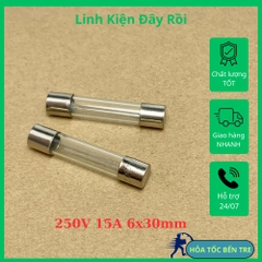 5 cái cầu chì ống thủy tinh 250V 15A kích thước 6x30mm