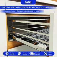 Giá Kéo Xoong Nồi Tủ Bếp Dưới TAKI -  INOX 304 -  Ray Âm Giảm Chấn Cao Cấp - Bảo Hành Vinh Viễn -Có Thợ Lắp