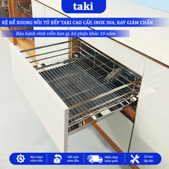 Giá Kéo Xoong Nồi Tủ Bếp Dưới TAKI -  INOX 304 -  Ray Âm Giảm Chấn Cao Cấp - Bảo Hành Vinh Viễn -Có Thợ Lắp