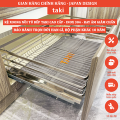 Giá Kéo Xoong Nồi Tủ Bếp Dưới TAKI -  INOX 304 -  Ray Âm Giảm Chấn Cao Cấp - Bảo Hành Vinh Viễn -Có Thợ Lắp
