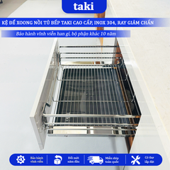 Giá Kéo Xoong Nồi Tủ Bếp Dưới TAKI -  INOX 304 -  Ray Âm Giảm Chấn Cao Cấp - Bảo Hành Vinh Viễn -Có Thợ Lắp