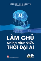 Làm chủ chính mình giữa thời đại AI