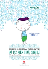 Cẩm nang con trai tuổi dậy thì - Quyển 1 - Sổ tay kiến thức sinh lí
