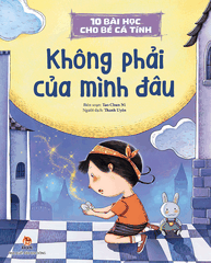 10 bài học cho bé cá tính - Không phải của mình đâu