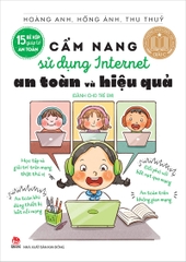15 Bí kíp giúp tớ an toàn - Cẩm nang sử dụng internet an toàn và hiệu quả (dành cho trẻ em)