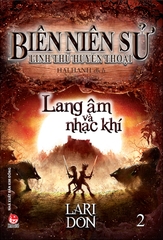 Biên niên sử linh thú huyền thoại - Tập 2 - Lang âm và nhạc khí