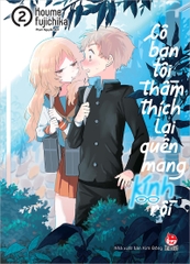 Cô bạn tôi thầm thích lại quên mang kính rồi - Tập 2 (Tặng Kèm Standee Ivory)