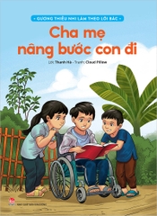 Gương thiếu nhi làm theo lời Bác - Cha mẹ nâng bước con đi