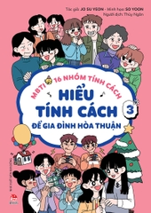 MBTI - 16 nhóm tính cách - Tập 3 - Hiểu tính cách để gia đình hòa thuận