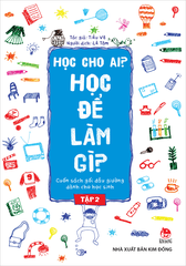 Combo Học cho ai? Học để làm gì? (2 cuốn)