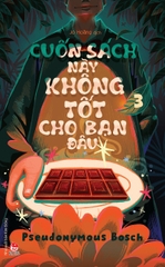 Bí mật - Tập 3 - Cuốn sách này không tốt cho bạn đâu