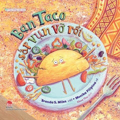 Vun trồng cảm xúc - Bạn Taco sắp vụn vỡ rồi