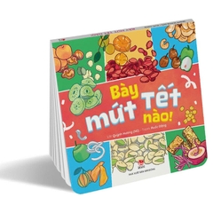 Bày mứt Tết nào!