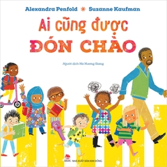 Ai cũng được đón chào