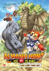 Ai mạnh hơn? - Voi VS. Tê giác - Trận chiến "ngàn cân" (Tặng kèm 01 Sticker)