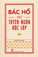 Bác Hồ viết Tuyên ngôn Độc lập