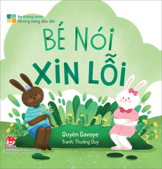 Bé thông minh - Những tiếng đầu đời - Bé nói xin lỗi