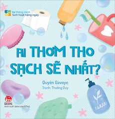 Bé thông minh - Sinh hoạt hằng ngày - Ai thơm tho sạch sẽ nhất?
