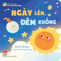 Bé thông minh - Sinh hoạt hằng ngày - Ngày lên, đêm xuống