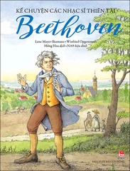 Kể chuyện các nhạc sĩ thiên tài - Beethoven