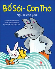 Bố Sói - Con Thỏ - Ngủ đi con yêu!
