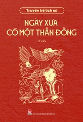 Truyện kể lịch sử - Ngày xưa có một thần đồng