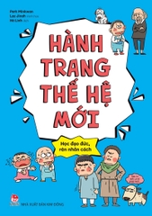 Hành trang thế hệ mới - Học đạo đức, rèn nhân cách
