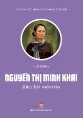 Nguyễn Thị Minh Khai - Khúc hát vườn trầu