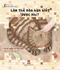 Chạm tay vào khoa học - Làm thế nào bạn biết được nhỉ ? (2023)