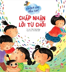 Không sao đâu con ! - Chấp nhận lời từ chối