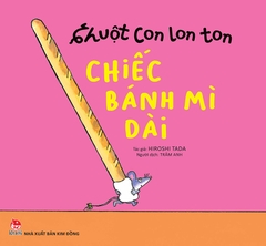 Chuột Con lon ton - Chiếc bánh mì dài