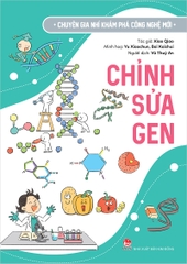Chuyên gia nhí khám phá công nghệ mới – Chỉnh sửa gen