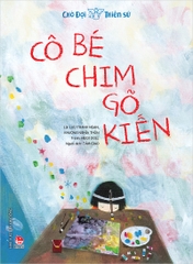 Chờ đợi thiên sứ - Cô bé chim gõ kiến