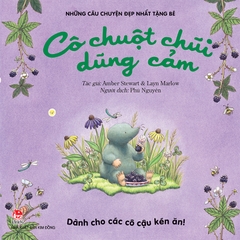 Những câu chuyện đẹp nhất tặng bé - Cô chuột chũi dũng cảm