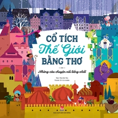 Cổ tích thế giới bằng thơ - Những câu chuyện nổi tiếng nhất