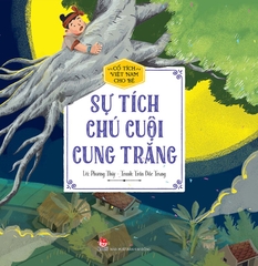 Cổ tích Việt Nam cho bé - Sự tích chú Cuội cung trăng