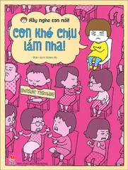 Hãy nghe con nói - Con khó chịu lắm nha (2016)