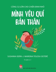 Công cụ lớn cho chiến binh nhỏ - Mình yêu quí bản thân