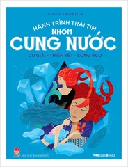 Hành trình trái tim nhóm cung Nước - Cự Giải - Thiên Yết - Song Ngư