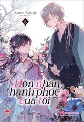 Hôn nhân hạnh phúc của tôi (Light-novel) - Tập 5