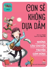 Những câu chuyện truyền cảm hứng - Con sẽ không dựa dẫm