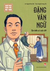 Danh nhân khoa học Việt Nam - Đặng Văn Ngữ