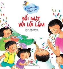 Không sao đâu con ! - Đối mặt với lỗi lầm