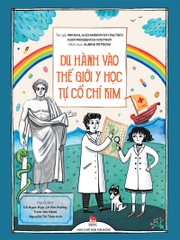 Du hành vào thế giới y học tự cổ chí kim