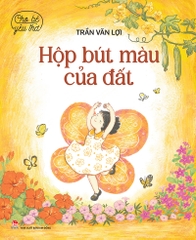 Cho bé yêu thơ - Hộp bút màu của đất