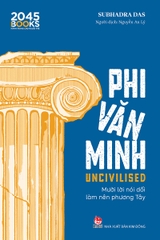 Uncivilised - Phi văn minh - Mười lời nói dối làm nên phương Tây